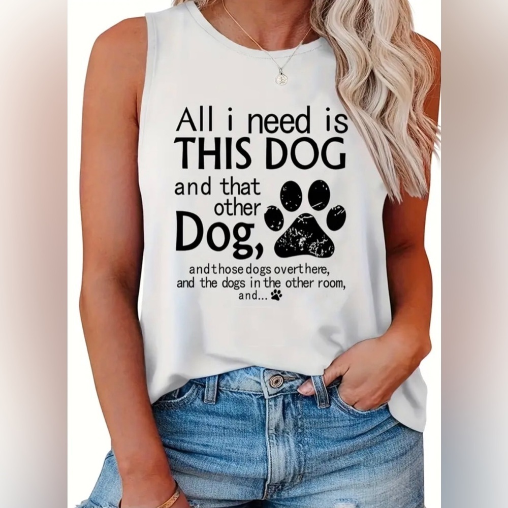 Fashion Womens White Graphic Print All I Need Are Dogs Tank Top